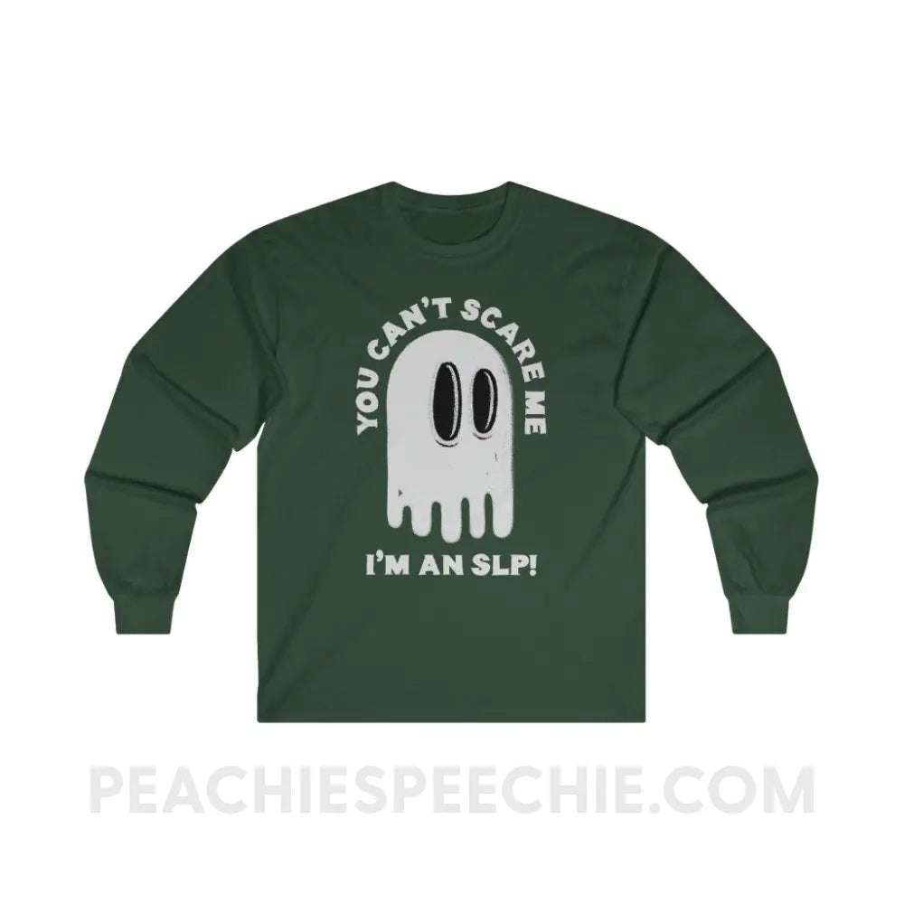 You Can’t Scare Me Long Sleeve Tee - Forest Green / S - Long-sleeve peachiespeechie.com