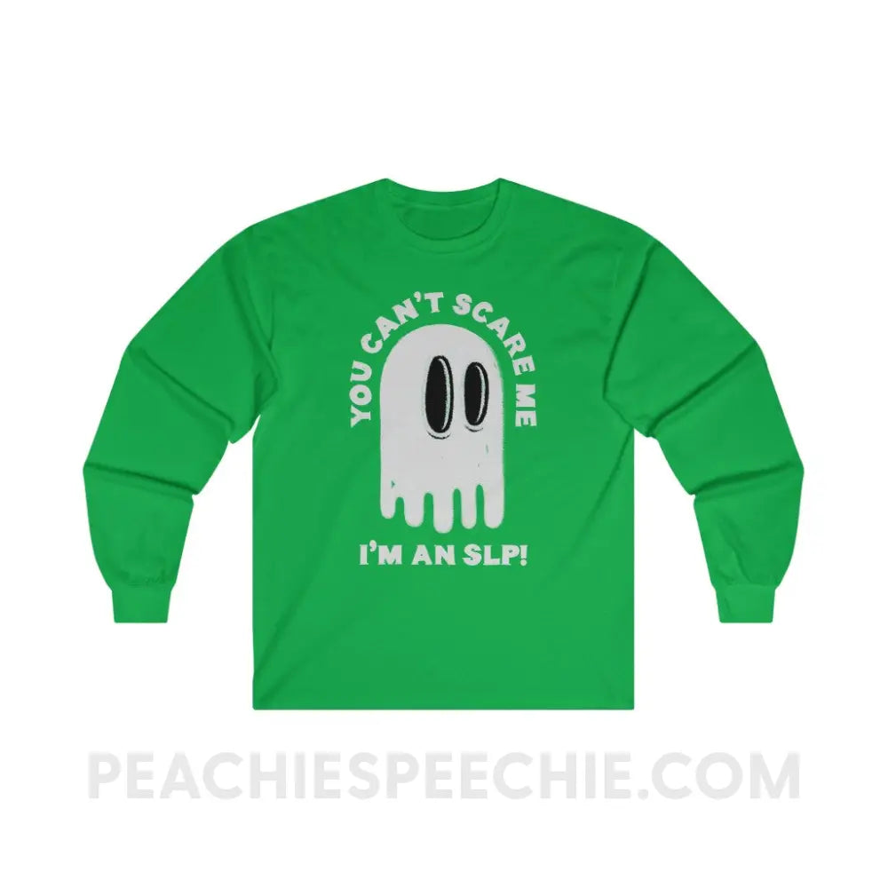 You Can’t Scare Me Long Sleeve Tee - Irish Green / S - Long-sleeve peachiespeechie.com