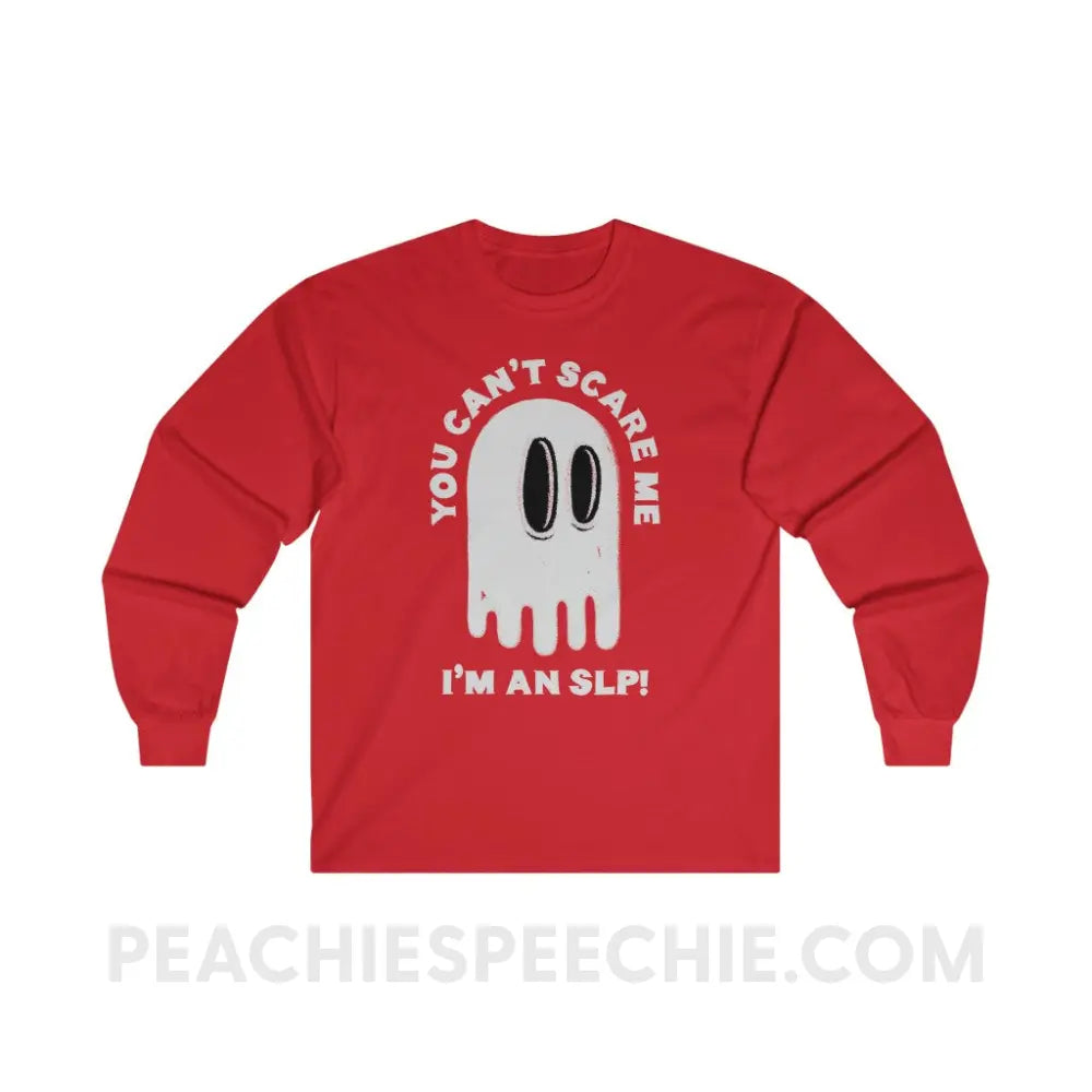 You Can’t Scare Me Long Sleeve Tee - Red / S - Long-sleeve peachiespeechie.com