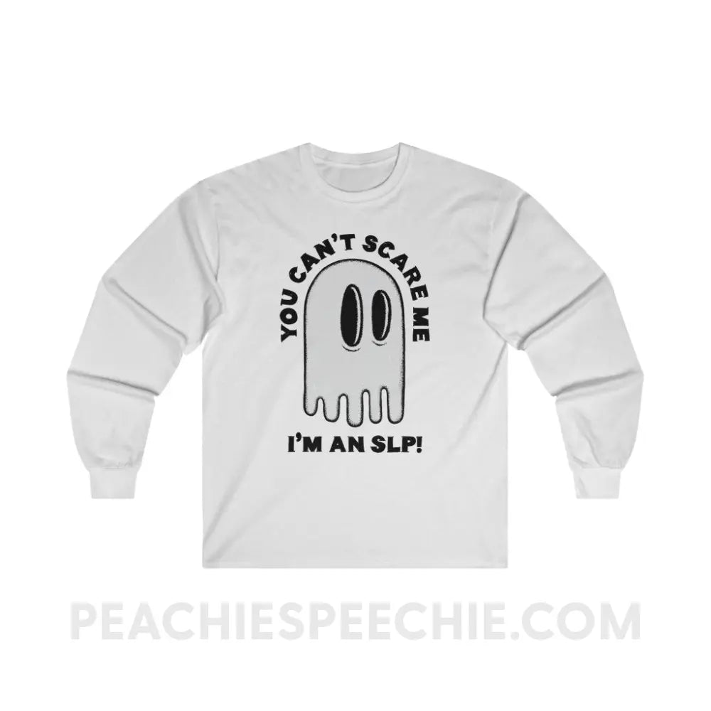 You Can’t Scare Me Long Sleeve Tee - White / S - Long-sleeve peachiespeechie.com