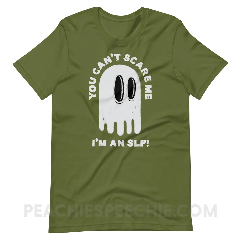 You Can’t Scare Me Premium Soft Tee - Olive / S - T-Shirt peachiespeechie.com