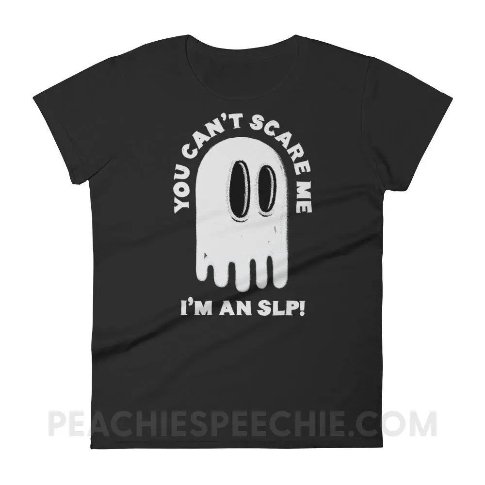 You Can’t Scare Me Women’s Trendy Tee - Black / S T-Shirts & Tops peachiespeechie.com