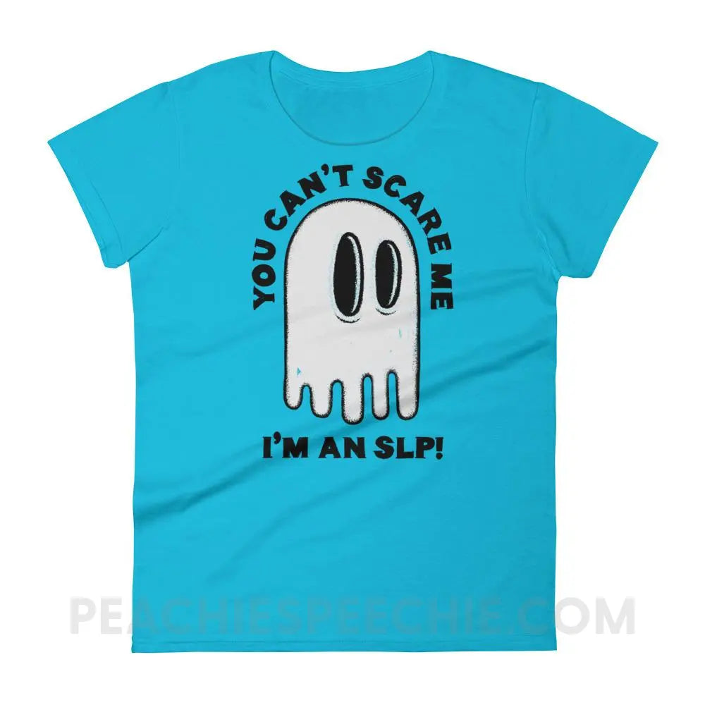 You Can’t Scare Me Women’s Trendy Tee - Caribbean Blue / S T-Shirts & Tops peachiespeechie.com