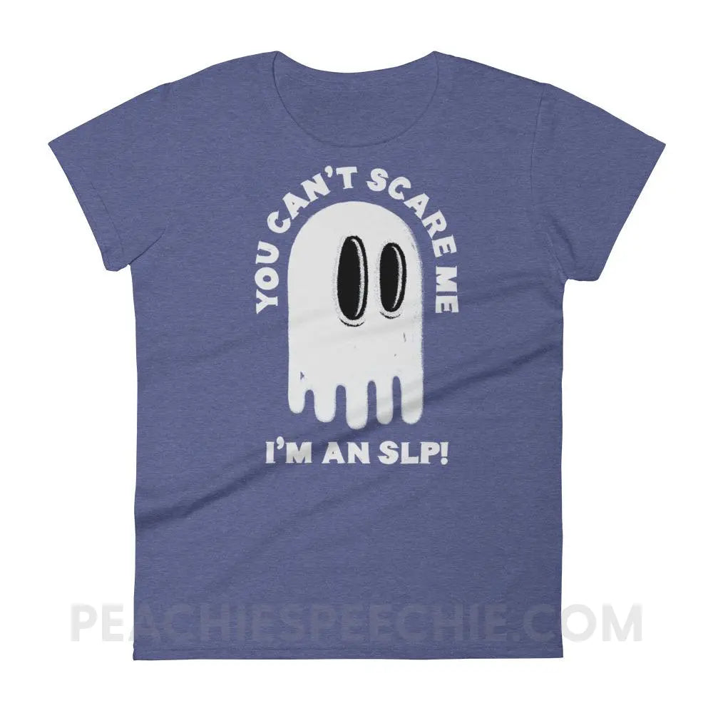 You Can’t Scare Me Women’s Trendy Tee - Heather Blue / S T-Shirts & Tops peachiespeechie.com