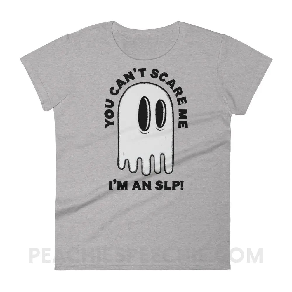 You Can’t Scare Me Women’s Trendy Tee - Heather Grey / S T-Shirts & Tops peachiespeechie.com