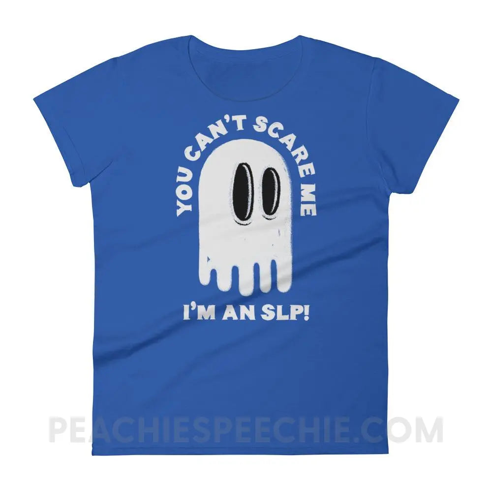 You Can’t Scare Me Women’s Trendy Tee - Royal Blue / S T-Shirts & Tops peachiespeechie.com