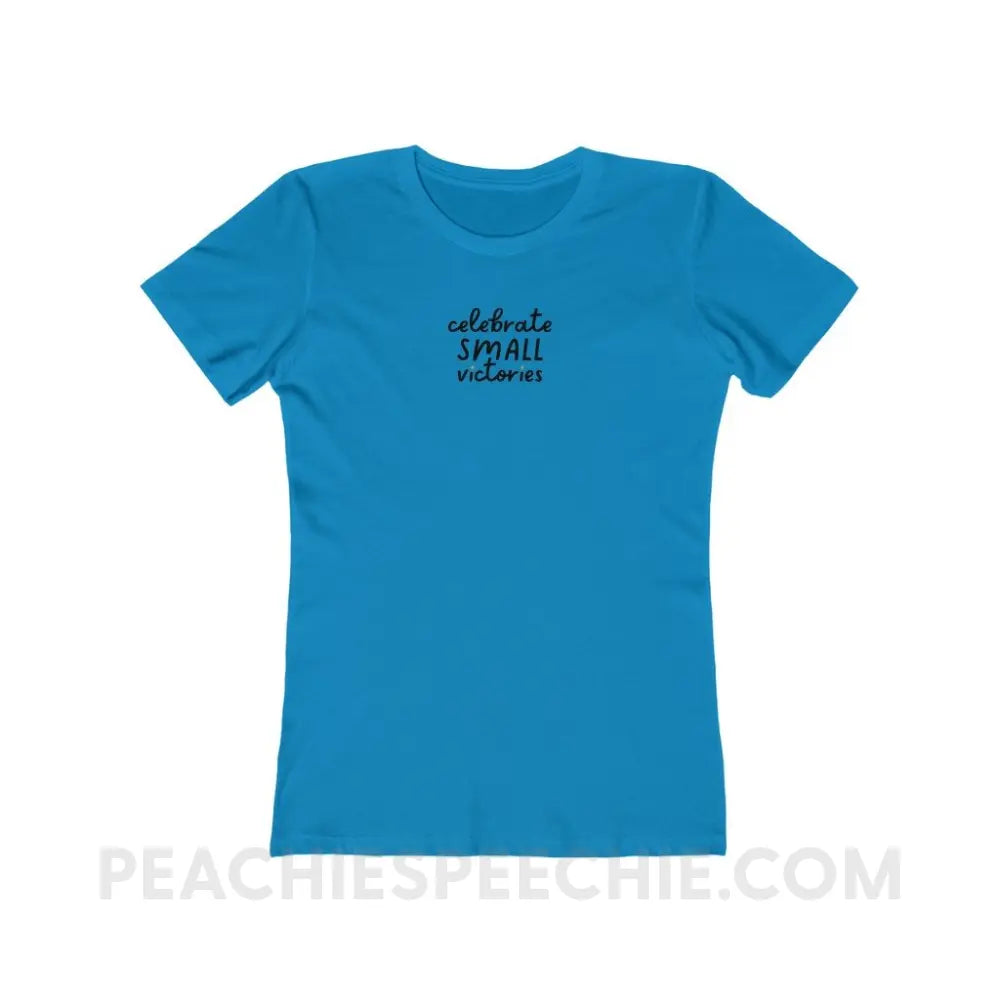 Celebrate Small Victories Women’s Fitted Tee - Solid Turquoise / S - T-Shirt peachiespeechie.com