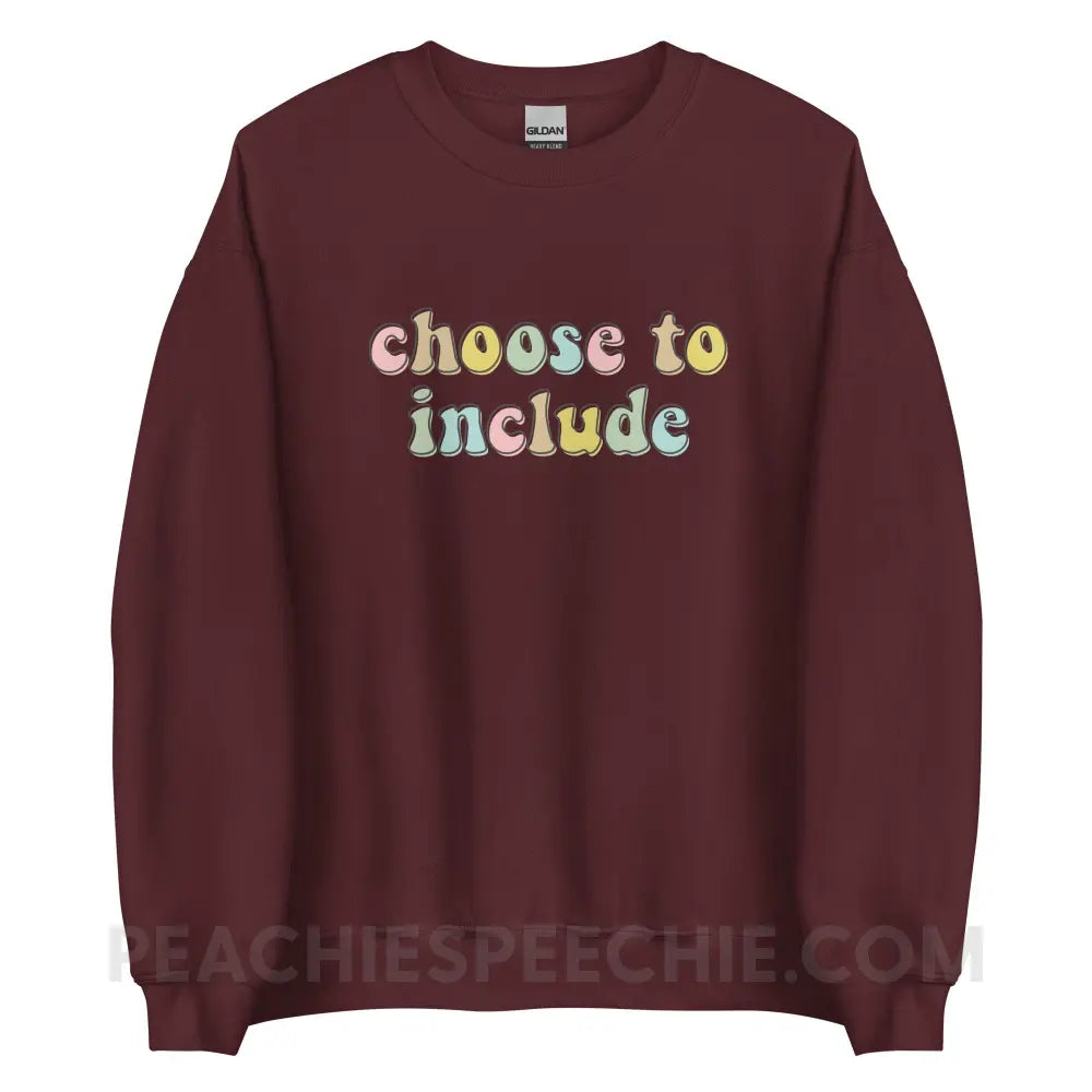 Choose To Include Classic Sweatshirt - Maroon / S - custom product peachiespeechie.com