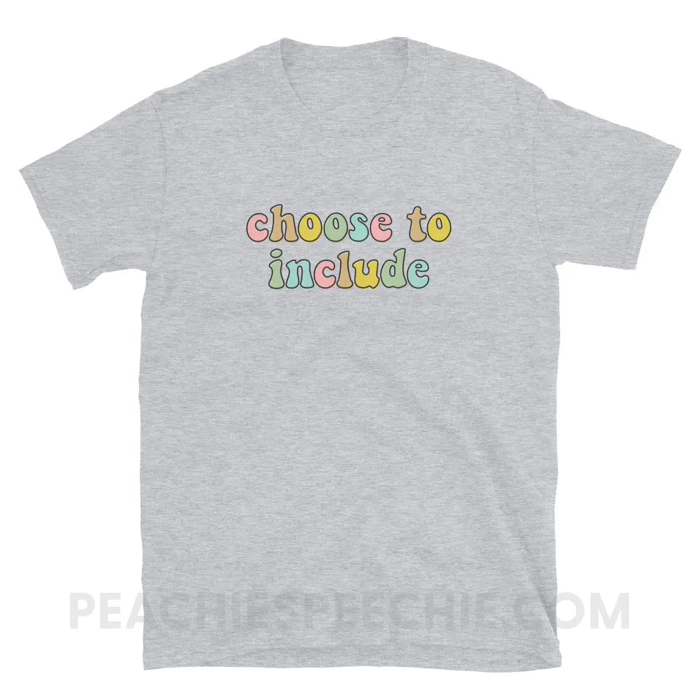 Choose To Include Classic Tee - Sport Grey / S - T-Shirt peachiespeechie.com