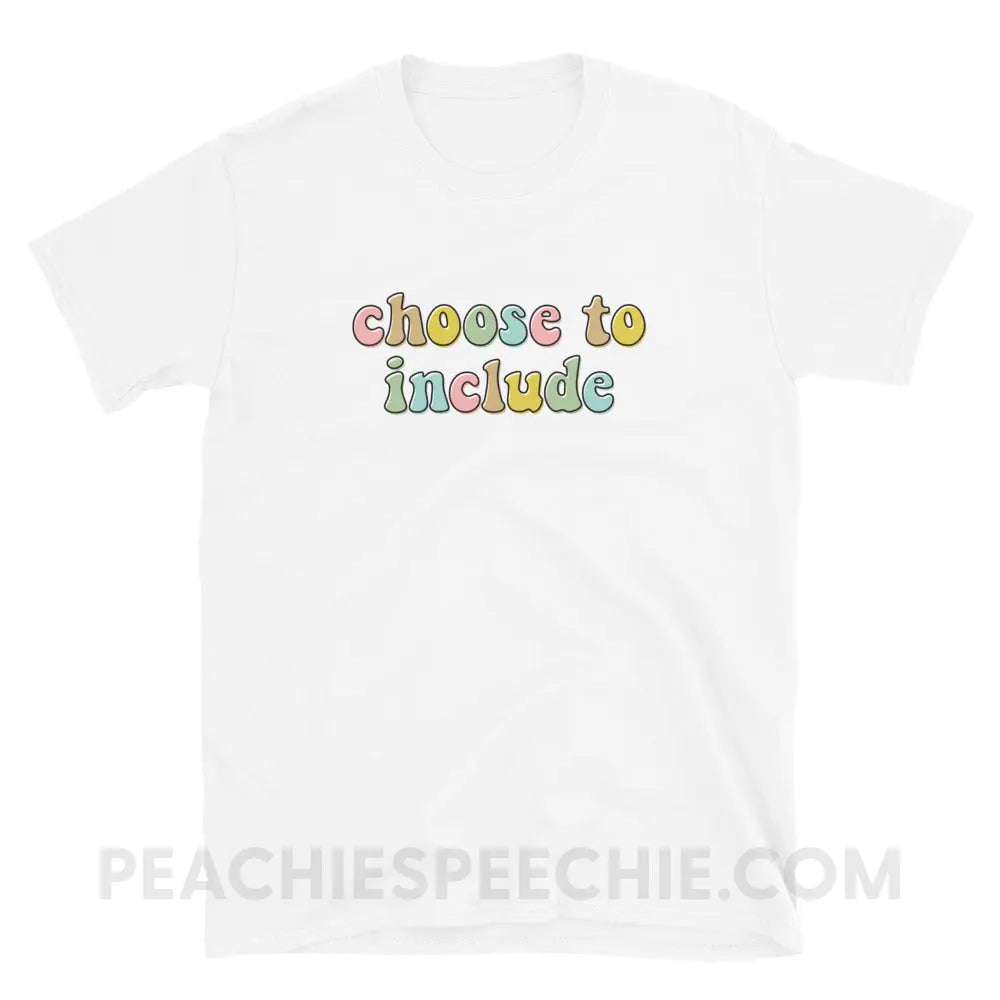 Choose To Include Classic Tee - White / S - T-Shirt peachiespeechie.com