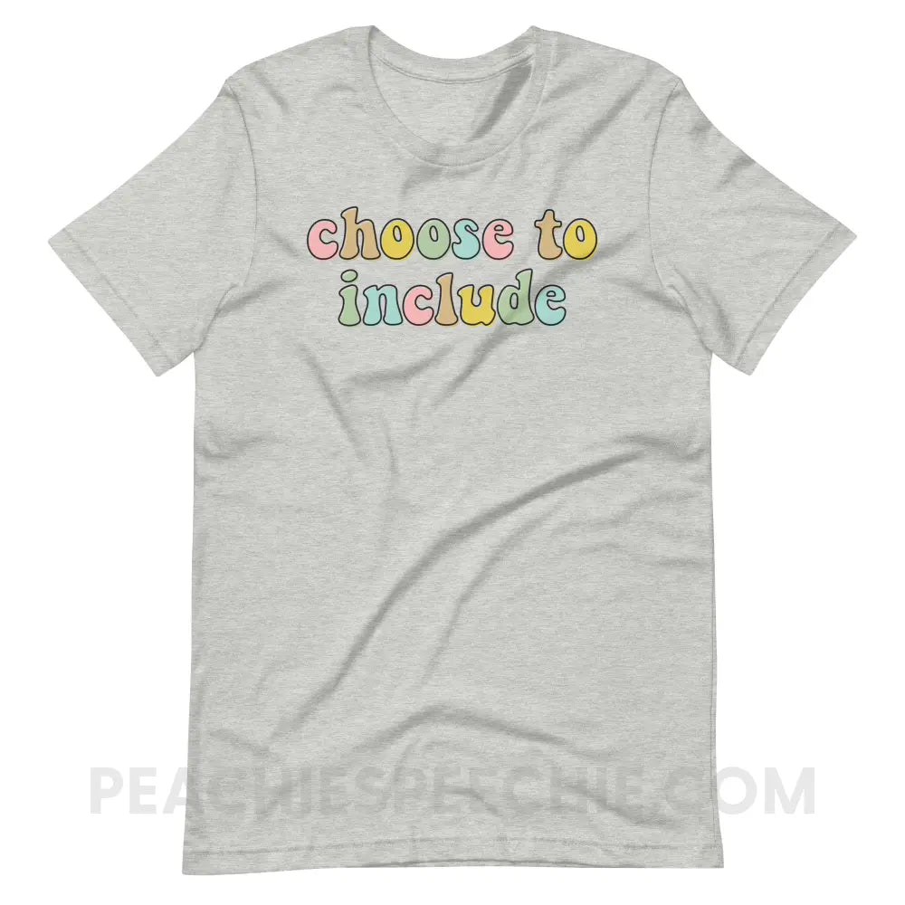 Choose To Include Premium Soft Tee - Athletic Heather / S - T-Shirt peachiespeechie.com