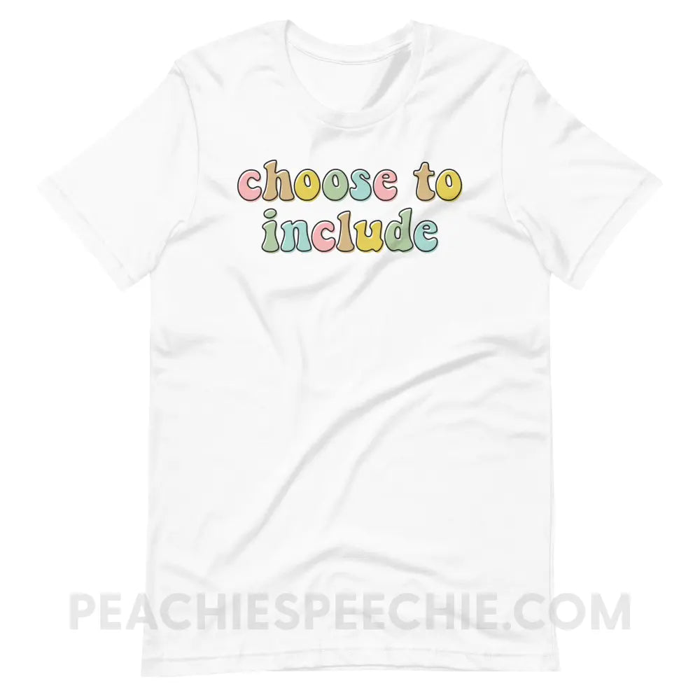 Choose To Include Premium Soft Tee - White / S - T-Shirt peachiespeechie.com