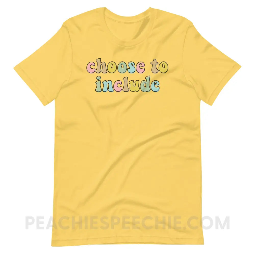 Choose To Include Premium Soft Tee - Yellow / S - T-Shirt peachiespeechie.com