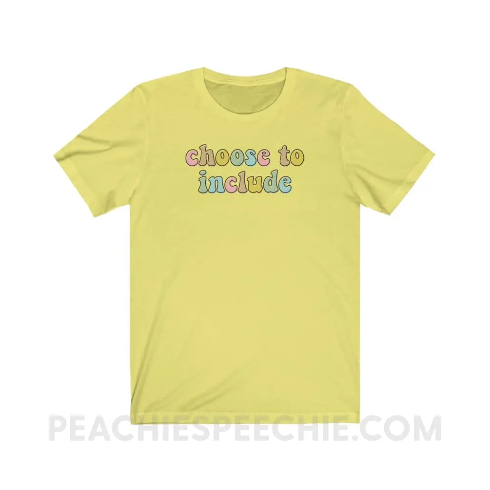 Choose To Include Premium Soft Tee - Yellow / S - T-Shirt peachiespeechie.com