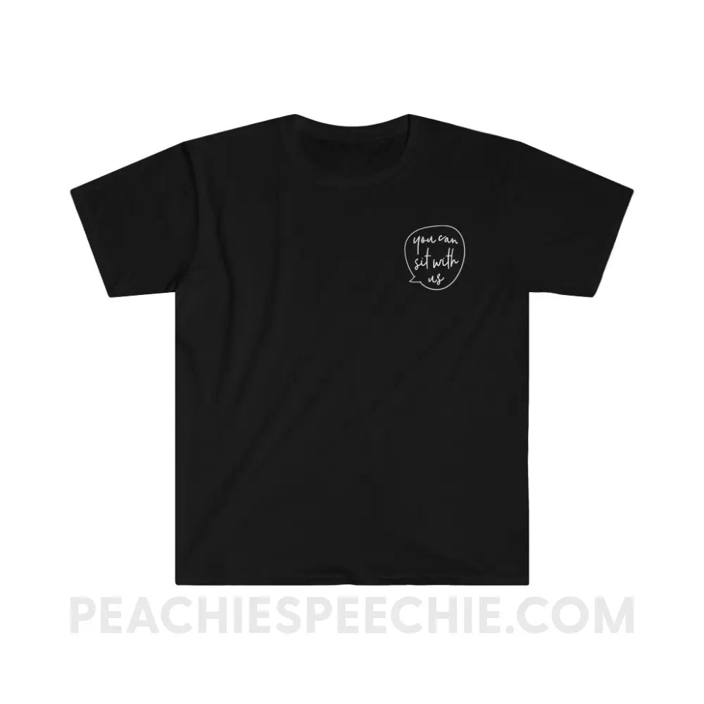 You Can Sit With Us Classic Tee - Black / S - T-Shirt peachiespeechie.com