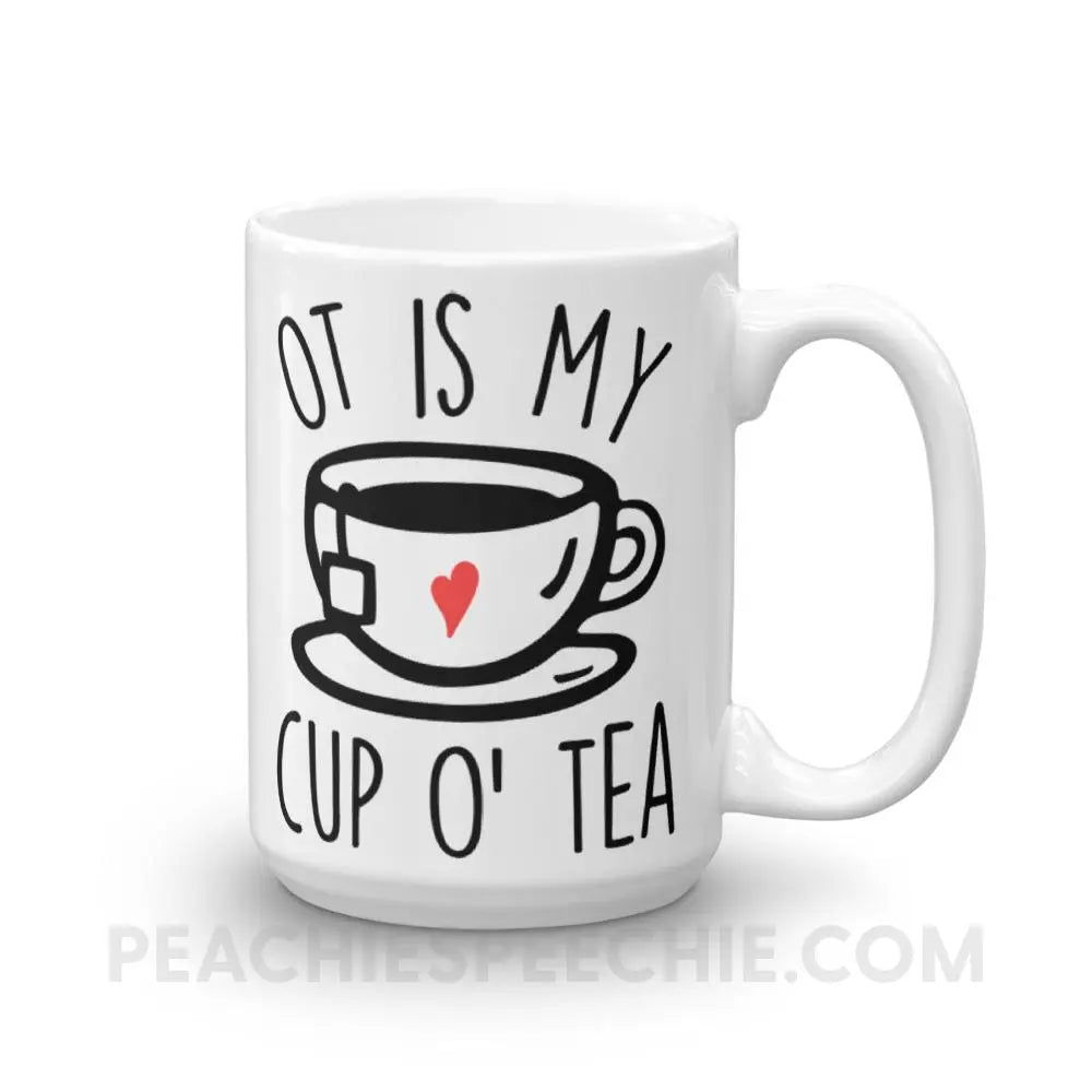 OT Is My Cup O’ Tea Coffee Mug - 15oz - Mugs peachiespeechie.com