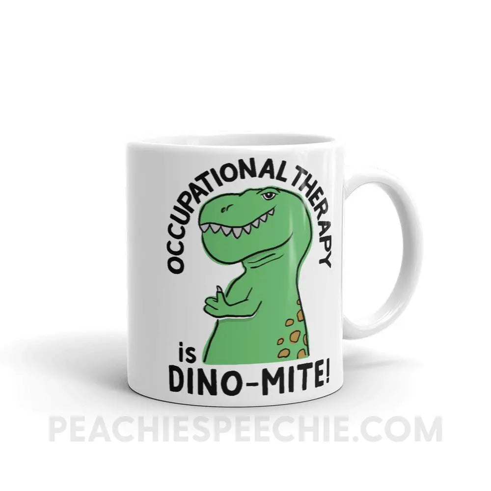 OT is Dino-Mite Coffee Mug - 11oz - Mugs peachiespeechie.com