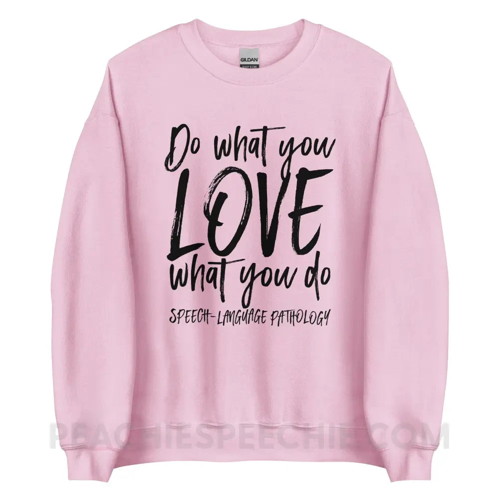Do What You Love Classic Sweatshirt - Light Pink / S - peachiespeechie.com