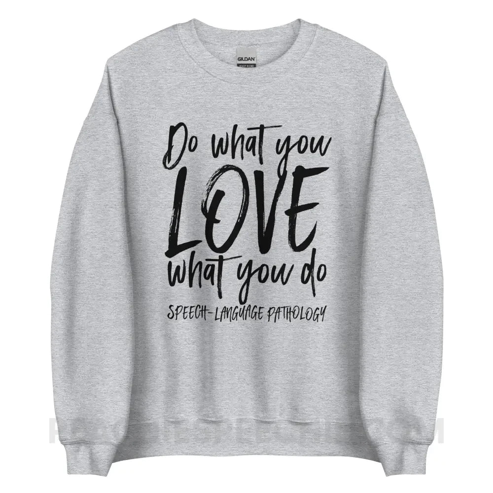Do What You Love Classic Sweatshirt - Sport Grey / S - peachiespeechie.com