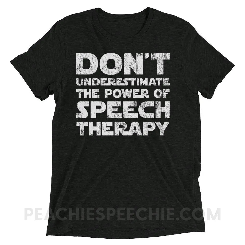 Don’t Underestimate The Power Tri-Blend Tee - Charcoal-Black Triblend / XS - T-Shirts & Tops peachiespeechie.com