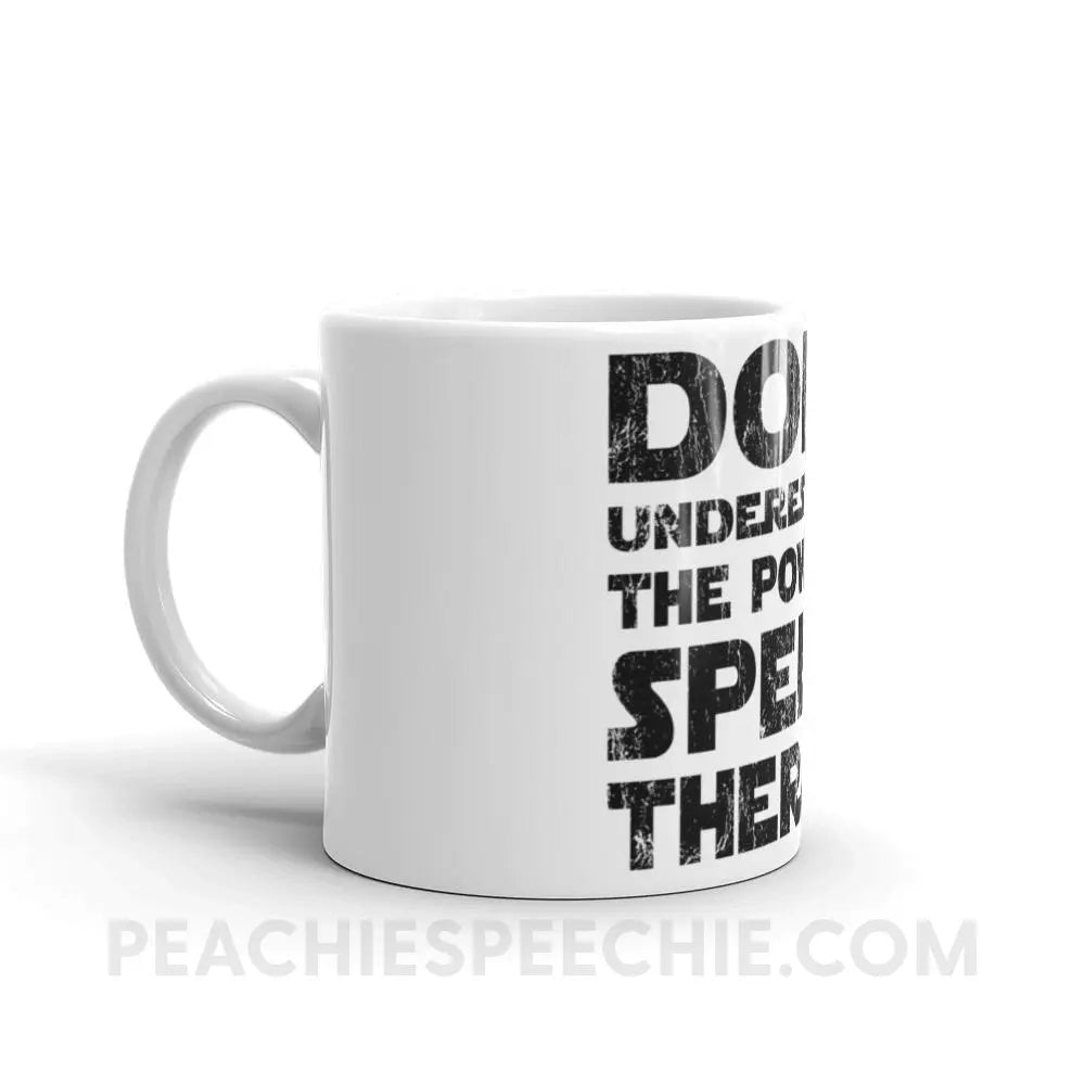 Don’t Underestimate The Power Coffee Mug - Mugs peachiespeechie.com