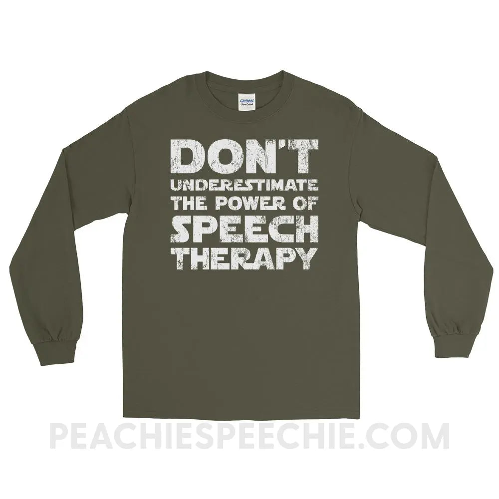 Don’t Underestimate The Power Long Sleeve Tee - Military Green / S - T-Shirts & Tops peachiespeechie.com