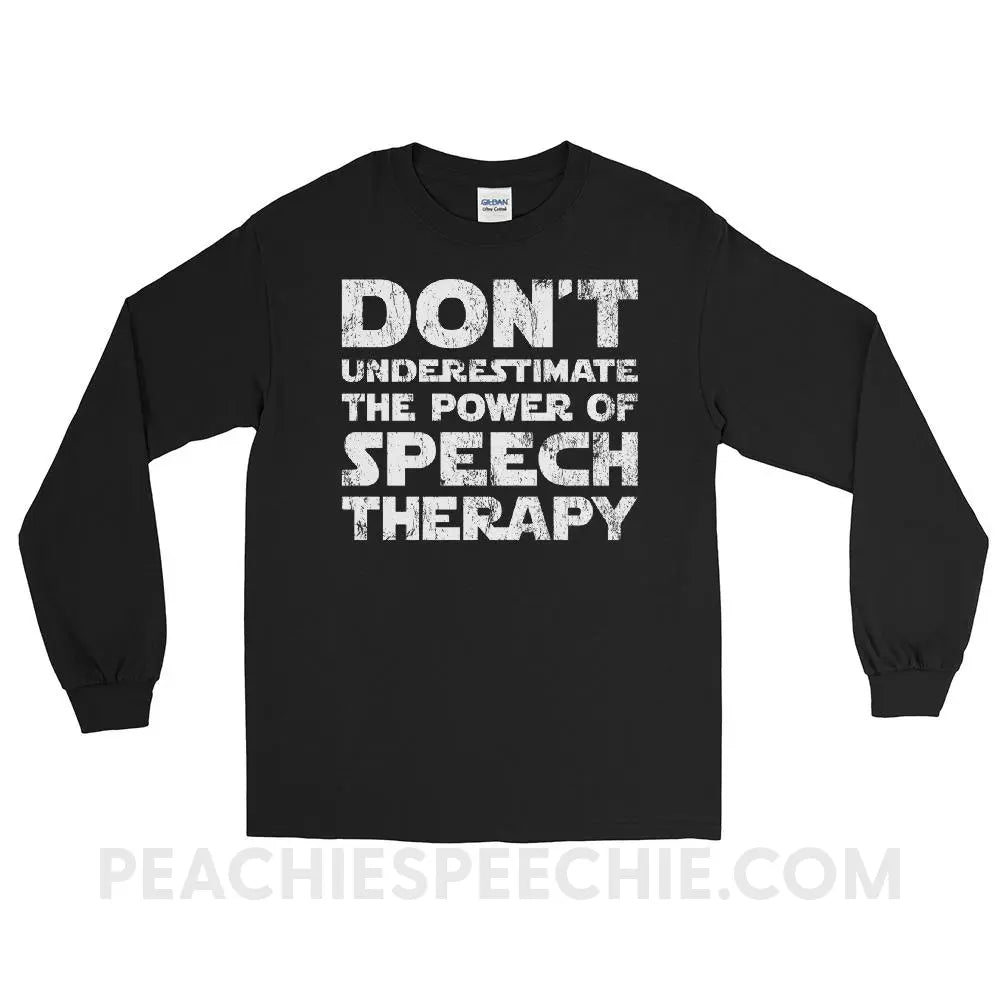 Don’t Underestimate The Power Long Sleeve Tee - Black / S - T-Shirts & Tops peachiespeechie.com