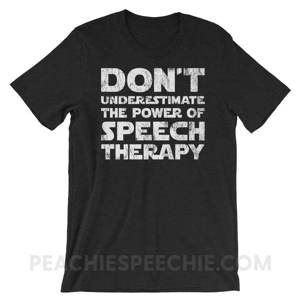 Don’t Underestimate The Power Premium Soft Tee - Black Heather / XS - T-Shirts & Tops peachiespeechie.com