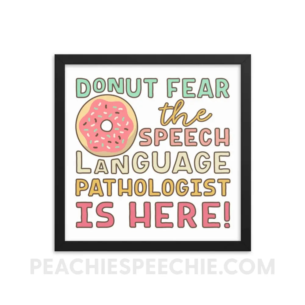 Donut Fear Framed Poster - 14×14 - Posters peachiespeechie.com