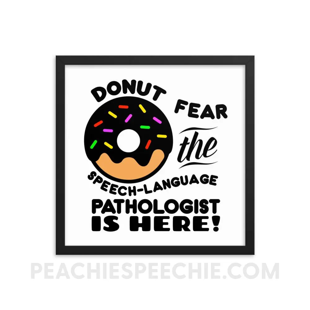 Donut Fear Framed Poster - 16×16 - Posters peachiespeechie.com