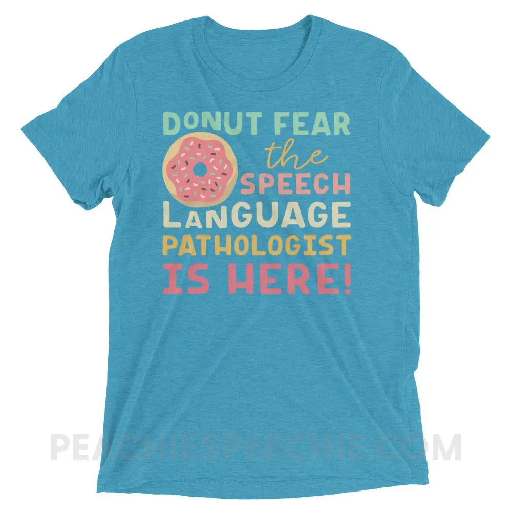 Donut Fear The SLP Is Here Tri-Blend Tee - Aqua Triblend / XS - T-Shirts & Tops peachiespeechie.com