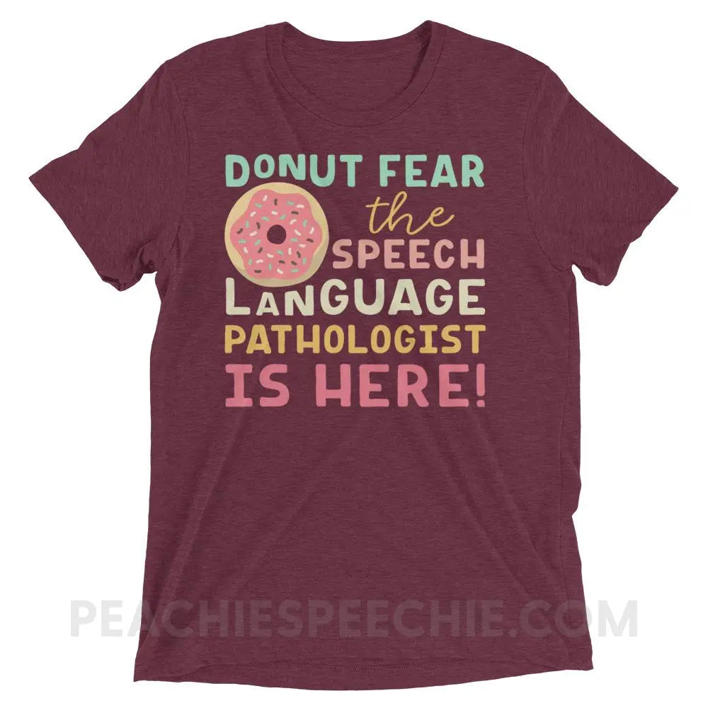 Donut Fear The SLP Is Here Tri-Blend Tee - Maroon Triblend / XS - T-Shirts & Tops peachiespeechie.com