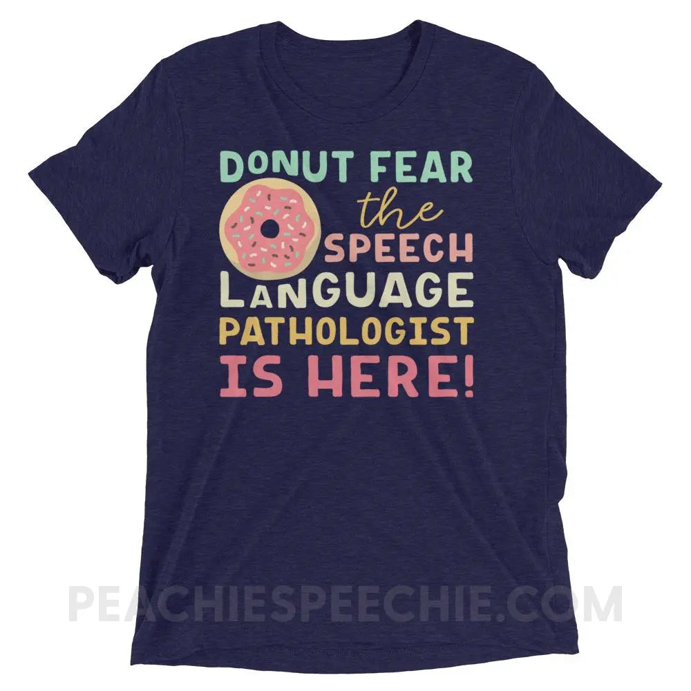 Donut Fear The SLP Is Here Tri-Blend Tee - Navy Triblend / XS - T-Shirts & Tops peachiespeechie.com