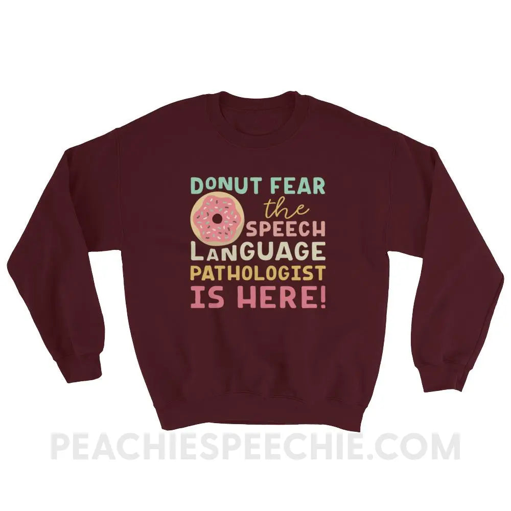 Donut Fear The SLP Is Here Classic Sweatshirt - Maroon / S - Hoodies & Sweatshirts peachiespeechie.com