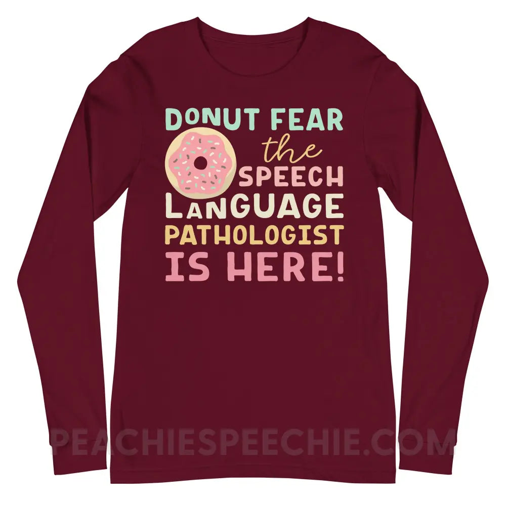 Donut Fear The SLP Is Here Premium Long Sleeve - Maroon / S T - Shirts & Tops peachiespeechie.com