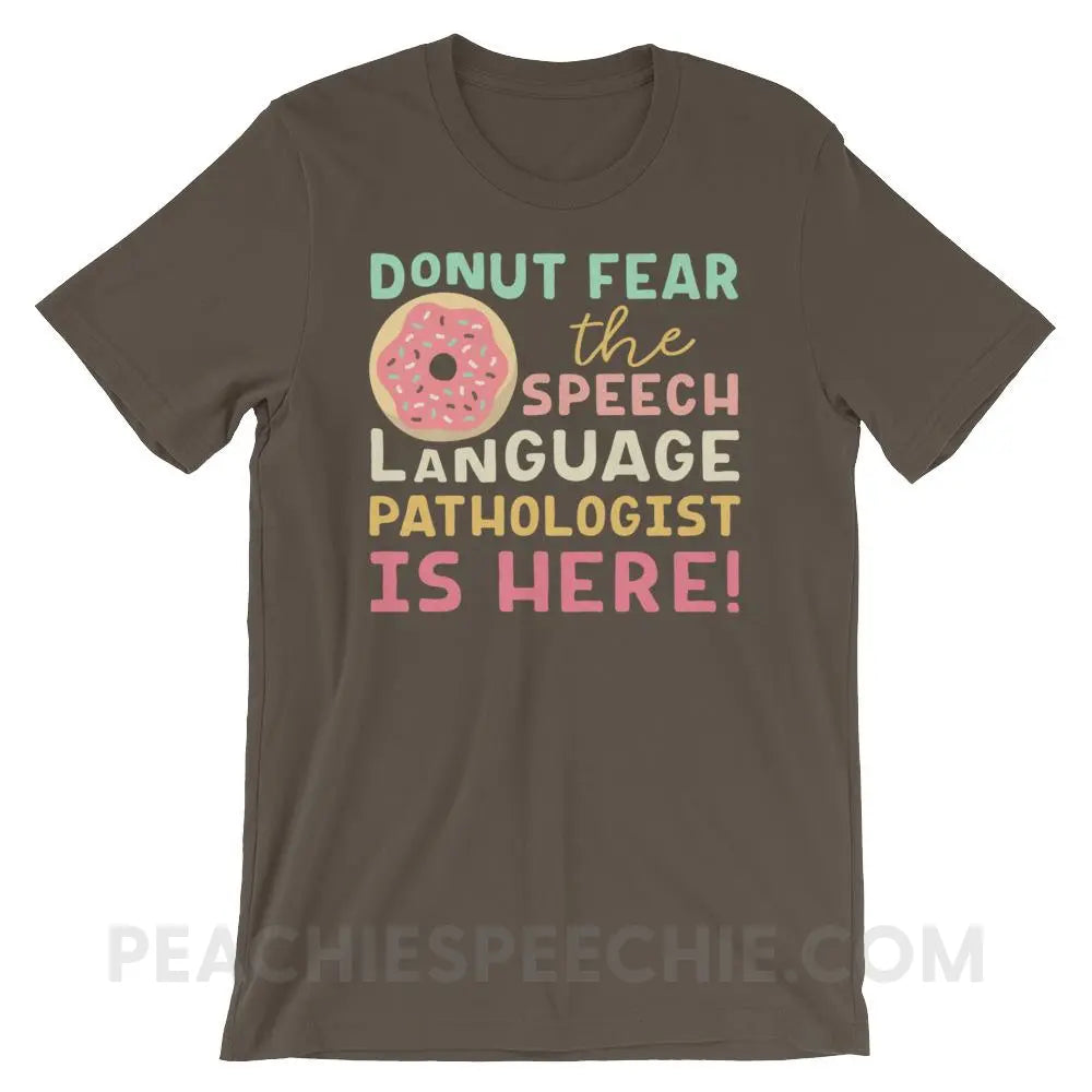 Donut Fear The SLP Is Here Premium Soft Tee - Army / S - T - Shirts & Tops peachiespeechie.com