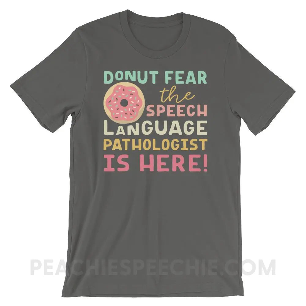 Donut Fear The SLP Is Here Premium Soft Tee - Asphalt / S - T - Shirts & Tops peachiespeechie.com