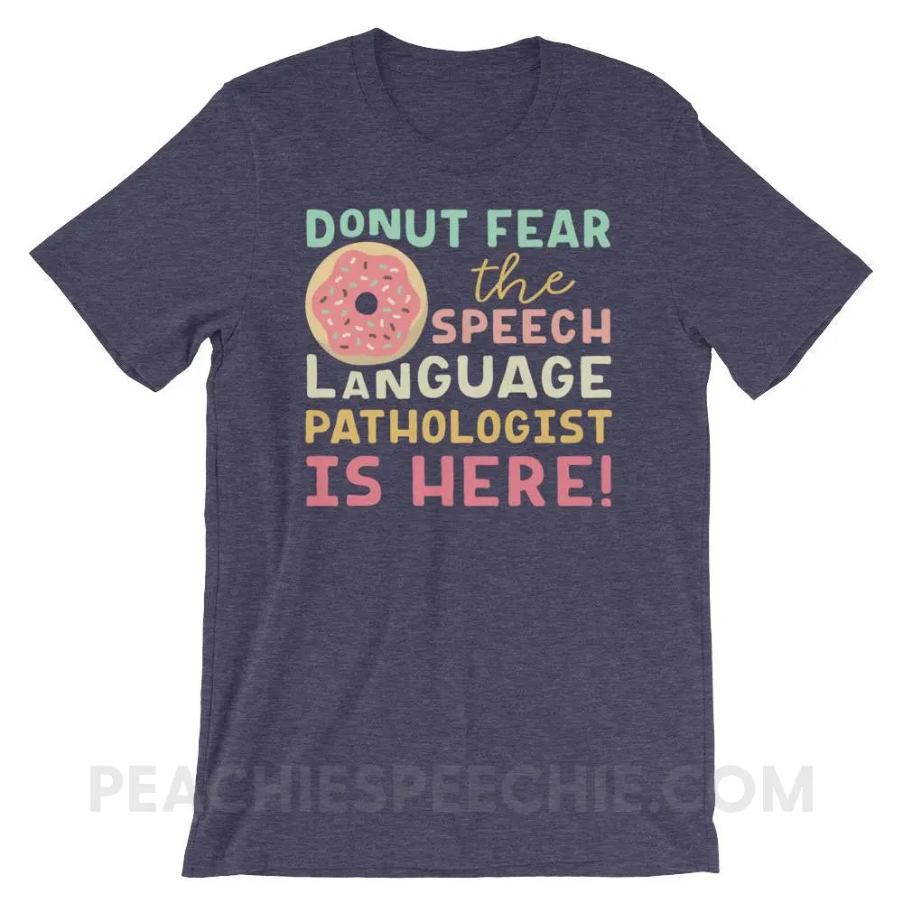 Donut Fear The SLP Is Here Premium Soft Tee - Heather Midnight Navy / XS - T - Shirts & Tops peachiespeechie.com
