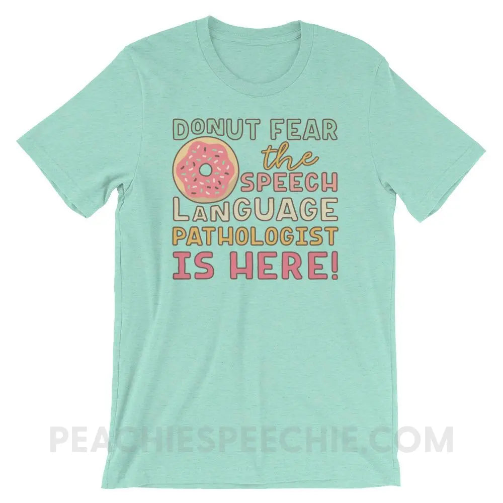 Donut Fear The SLP Is Here Premium Soft Tee - Heather Mint / S - T - Shirts & Tops peachiespeechie.com