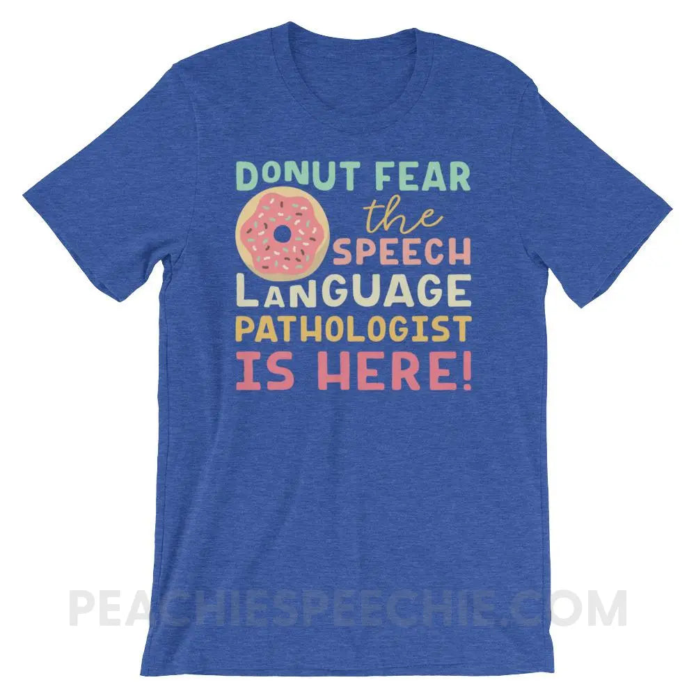 Donut Fear The SLP Is Here Premium Soft Tee - Heather True Royal / S - T - Shirts & Tops peachiespeechie.com
