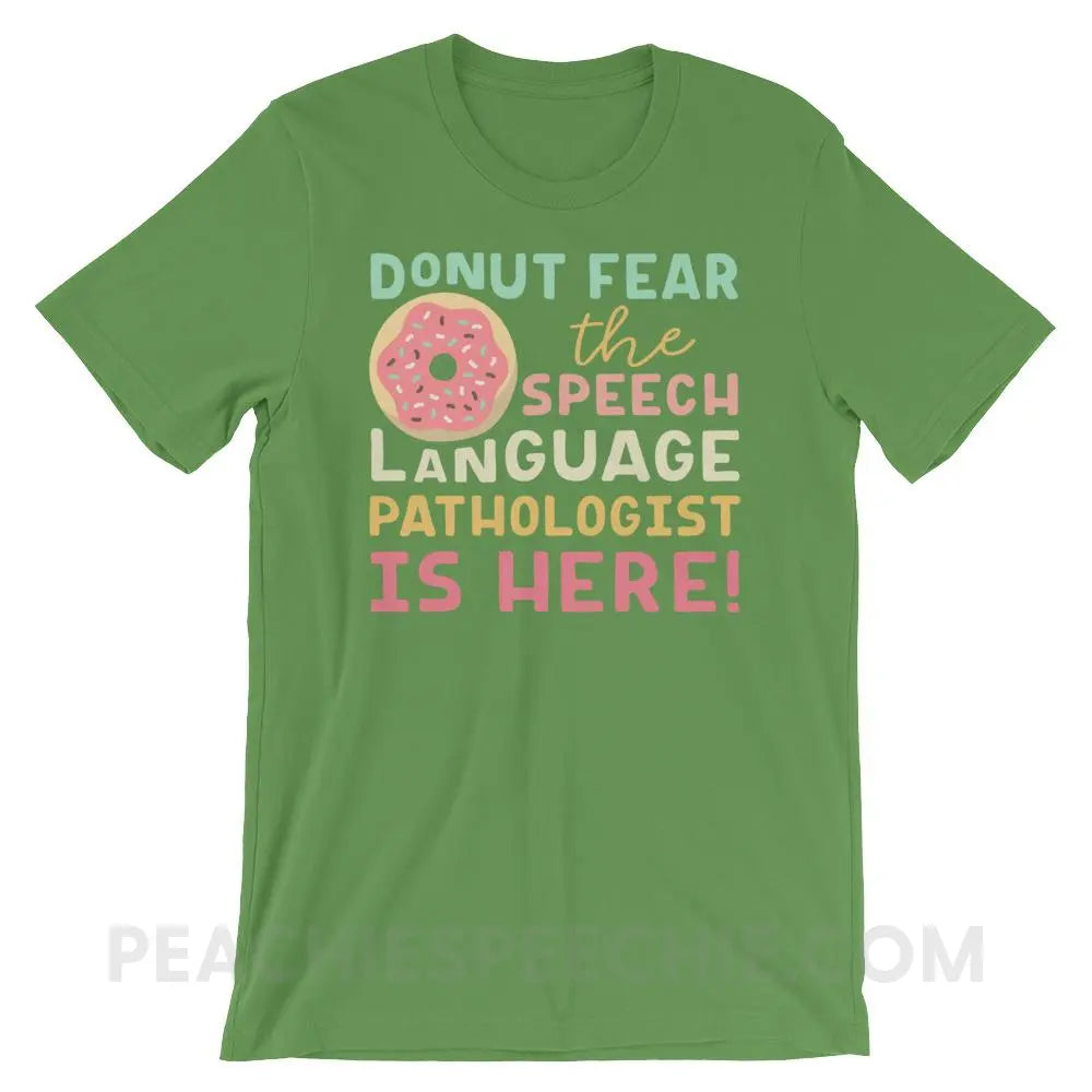 Donut Fear The SLP Is Here Premium Soft Tee - Leaf / S - T - Shirts & Tops peachiespeechie.com