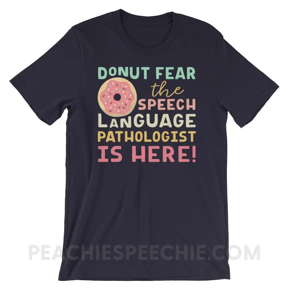 Donut Fear The SLP Is Here Premium Soft Tee - Navy / XS - T - Shirts & Tops peachiespeechie.com