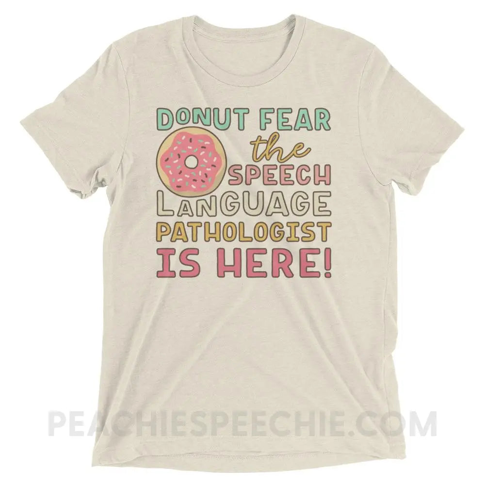 Donut Fear The SLP Is Here Tri-Blend Tee - Oatmeal Triblend / XS - T-Shirts & Tops peachiespeechie.com