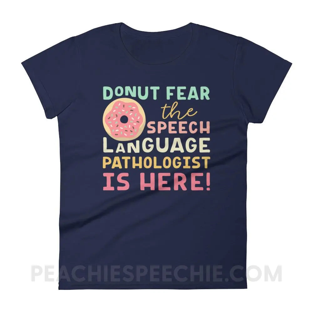 Donut Fear The SLP Is Here Women’s Trendy Tee - Navy / S T-Shirts & Tops peachiespeechie.com