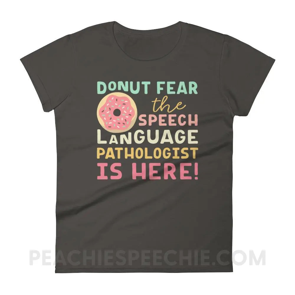 Donut Fear The SLP Is Here Women’s Trendy Tee - T-Shirts & Tops peachiespeechie.com