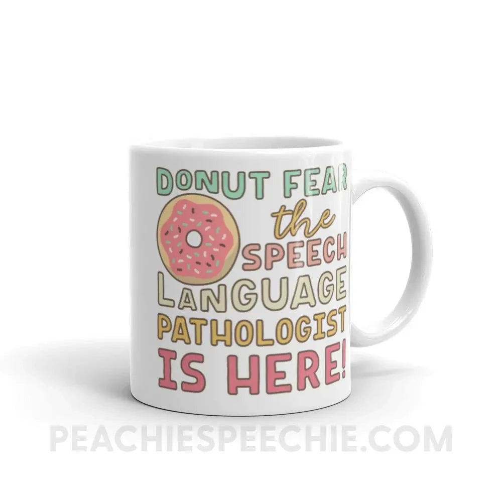Donut Fear The SLP Is Here Coffee Mug - 11oz - Mugs peachiespeechie.com