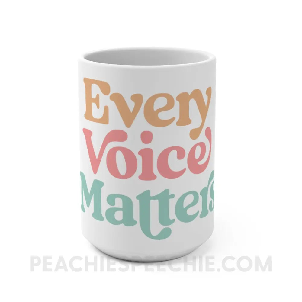 Every Voice Matters Coffee Mug - 15oz - peachiespeechie.com