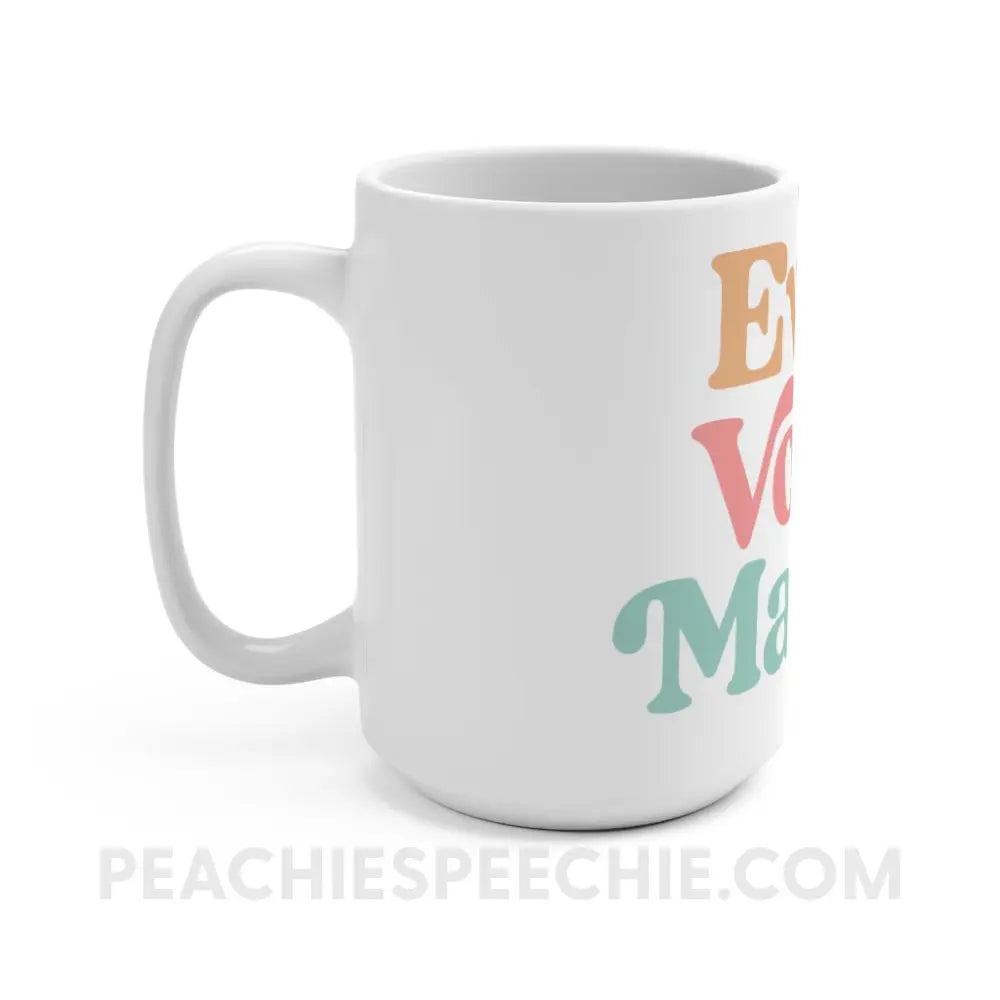 Every Voice Matters Coffee Mug - 15oz - peachiespeechie.com