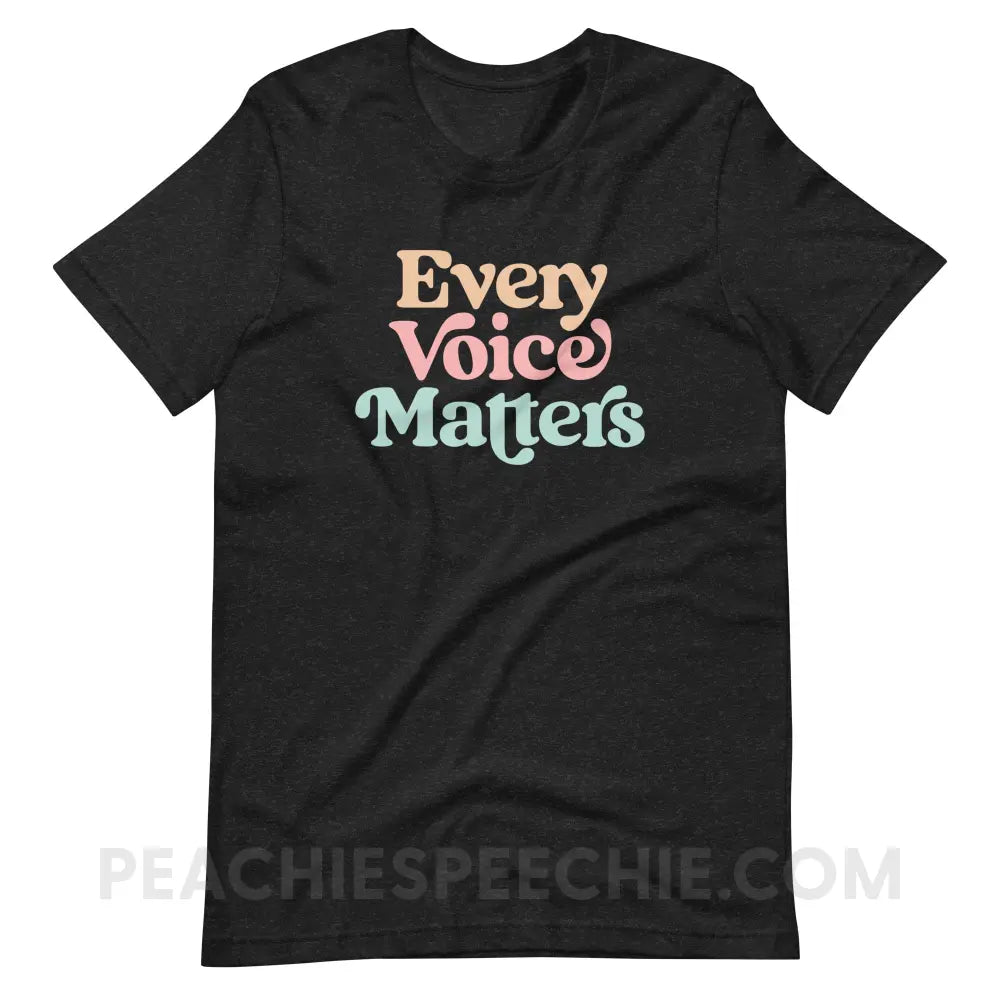 Every Voice Matters Premium Soft Tee - Black Heather / XS peachiespeechie.com