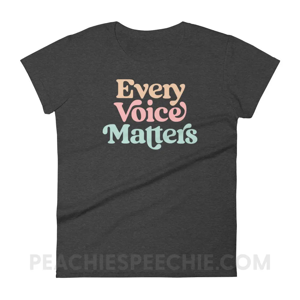 Every Voice Matters Women’s Trendy Tee - Heather Dark Grey / S - peachiespeechie.com